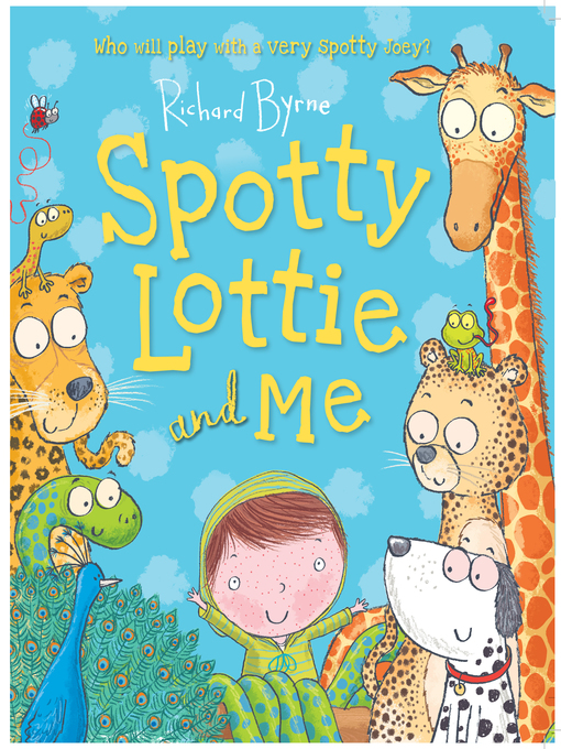 Title details for Spotty Lottie and Me by Richard Byrne - Available
